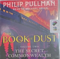 The Book of Dust - Volume Two The Secret Commonwealth written by Philip Pullman performed by Michael Sheen on Audio CD (Unabridged)